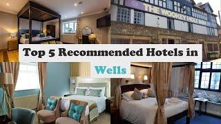 Top 5 Recommended Hotels In Wells | Best Hotels In Wells