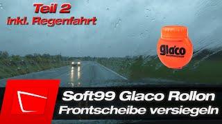 Frontscheibe versiegeln Soft99 Glaco Rollon Anleitung inkl. Scheibe vorbereiten auf Versiegelung #2