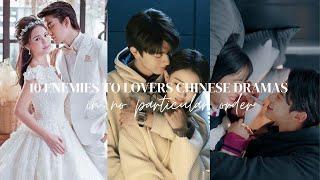 10 Enemies to Lovers Chinese dramas| Chinese Dramas | MoviesBucketList | Romantic Chinese Dramas |