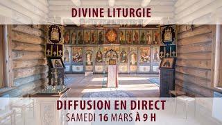 Divine liturgie du 16  mars 2024