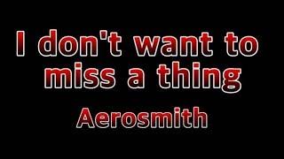 I don't want to miss a thing - Aerosmith (Lyrics)