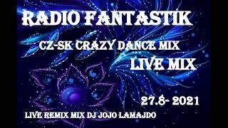 CZ- SK Crazy Dance cover  Remix/ radio Fantastik/ dj jojo lamajdo live remix 27.8 2021