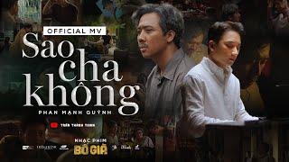 SAO CHA KHÔNG - PHAN MẠNH QUỲNH | OFFICIAL MV | OST BỐ GIÀ 2021