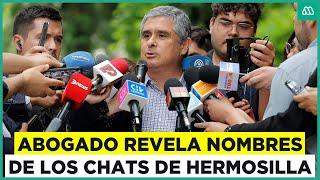 Caso Audios: Abogado revela nombres en los chats de Luis Hermosilla