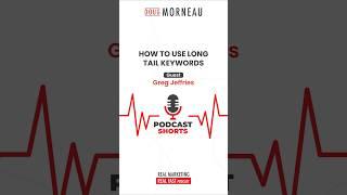 HOW TO USE LONG TAIL KEYWORDS - Greg Jeffries & Doug Morneau