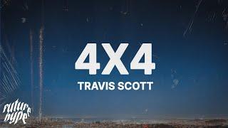 Travis Scott - 4X4 (Lyrics)