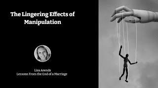 The Lingering Effects of Manipulation