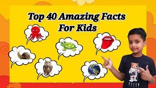 Top 40 Amazing facts for Kids | Amazing Facts for Kids | Facts for Kids | Did you know These Facts?