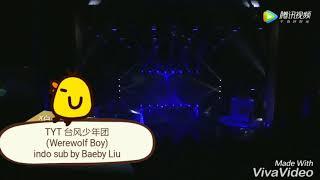 [INDOSUB] TYT/TYPHOON TEENS (台风少年团) Werewolf Boy (狼少年) Debut Showcase INDOSUB BY BAEBY LIU