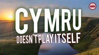 WALES NEVER PLAYS ITSELF | CYMRU