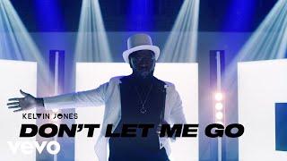 Kelvin Jones - Don't Let Me Go