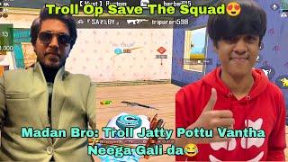 Troll Save The Squad/Troll Solo Vs Squad King/Madan Op