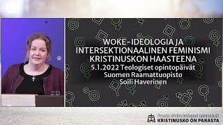 Woke ideologia ja intersektionaalinen feminismi kristinuskon haasteena - Soili Haverinen