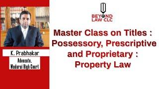 Master Class on Titles: Posssessory, Prescriptive and Proprietary : Property Law : K. Prabhakar, ...