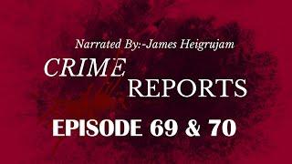 CRIME REPORTS - 69 & 70 || 26th NOVEMBER 2024 || DIAMOND TV & WAHONG RADIO