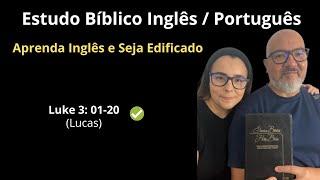 Aprenda INGLÊS e seja edificado. Estudo Bíblico INGLÊS  Português - (Luke) Lucas 3 01-20