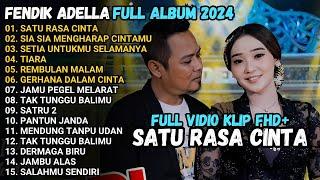 FENDIK ADELLA FULL ALBUM - SATU RASA CINTA - SIA SIA MENGHARAP CINTAMU - OM ADELLA TERBARU 2024