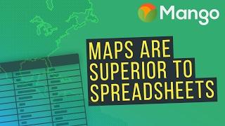 Why Maps Are Superior to Spreadsheets