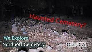 Exploring "Haunted" Nordhoff Cemetery at night (Ojai, CA)