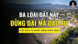 Đừng Đầu Tư Vào 3 Loại BĐS Này 2025 - 2030 Nếu Không Muốn Mất Trắng!