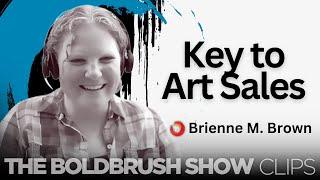 Why Artists Need Business Skills: Brienne Brown’s Advice on Selling Art