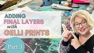 Mixed Media Techniques: Adding Final Layers with Gelli Prints Part 3