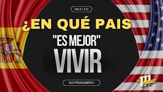 ¿España o Estados Unidos?  ¿Que pais es mejor para vivir?