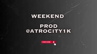 Atrocity1k - Weekend unmixed (prod Atrocity1k)