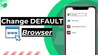 2 Ways  to Change Default Browser On Any Android