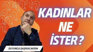 KADINLAR NE İSTER?, Kadınların En Temel 5 Psikolojik İhtiyacı