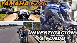 YAMAHA FZ25| INVESTIGACIÓN A FONDO| TODO LO QUE DEBES SABER...