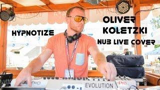 House Music . Oliver Koletzki & Fran -  Hypnotize (Nub live cover 2014 @ Sunset Deep Party)