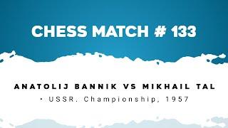 Anatolij Bannik vs Mikhail Tal • USSR. Championship, 1957