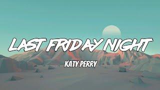 Katy Perry - Last Friday Night (T.G.I.F) (Lyrics) / speed up