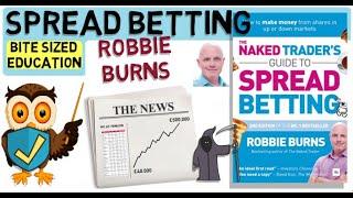 NAKED TRADER'S Guide to Spread Betting by Robbie Burns.