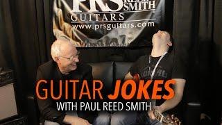 Guitar Jokes with Paul Reed Smith