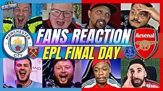 ARSENAL & MAN CITY FANS REACTION TO THE PREMIER LEAGUE FINAL DAY