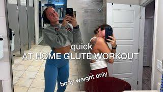 quick / AT HOME GLUTE WORKOUT  / body weight exercises