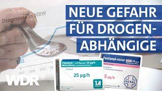 Fentanyl als Streckmittel in Drogen: Risiko von Überdosierung & Todesfällen steigt | Westpol | WDR