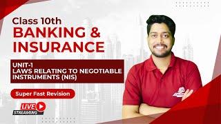 UNIT-1 LAWS RELATING TO NEGOTIABLE INSTRUMENTS  | SUPER FAST REVISION | Class 10 Banking & Insurance