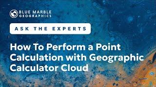 How To Perform a Point Conversion in Geographic Calculator Cloud | Ask The Experts