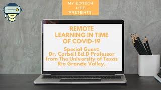 Episode 01: My EdTech Life Presents:  Remote Learning In The Time of COVID-19 with Dr. Rene Corbeil.