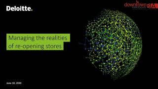 Managing the realities of re-opening stores, presented by Deloitte