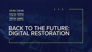 #GMIS2020: Back to the Future: Digital Restoration