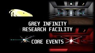 Grey Infinity Research Facility - All Core Events
