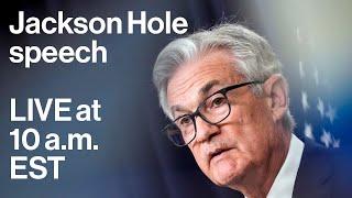 Fed Chair Jerome Powell Speaks in Jackson Hole