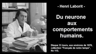 Henri Laborit, du neurone aux comportements humains.