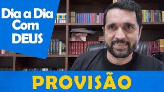 DIA A DIA COM DEUS - "A Provisão de Deus" - Paulo Junior