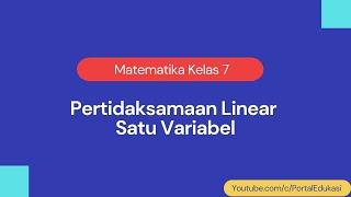 Matematika Kelas 7: Pertidaksamaan Linear Satu Variabel