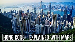 Hong Kong - Explained Through Maps.